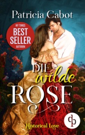 Die wilde Rose (Historisch, Liebe)