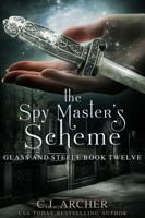 C.J. Archer - The Spy Master's Scheme artwork