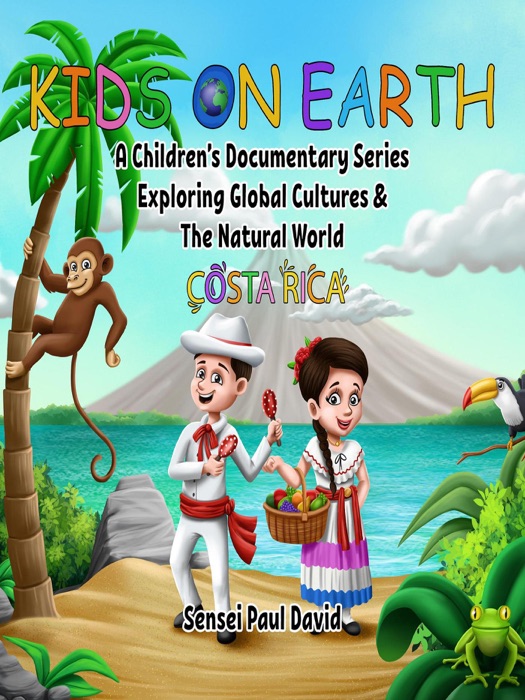 Kids On Earth:  Costa Rica