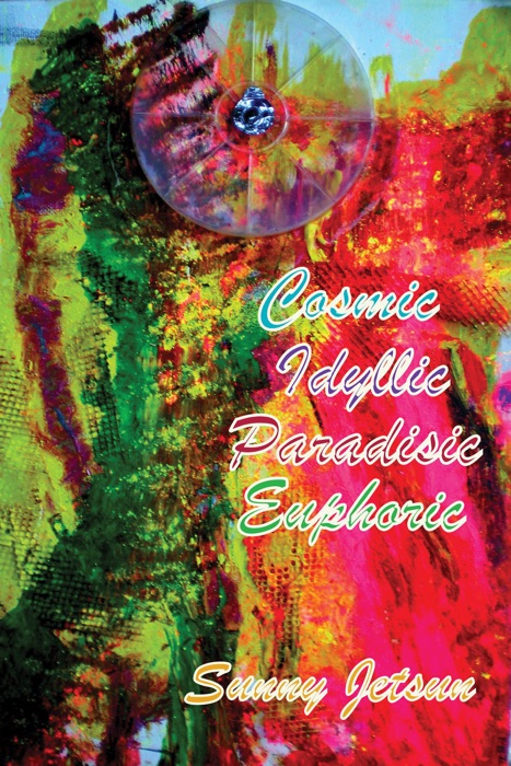 Cosmic Idyllic Paradisic Euphoric