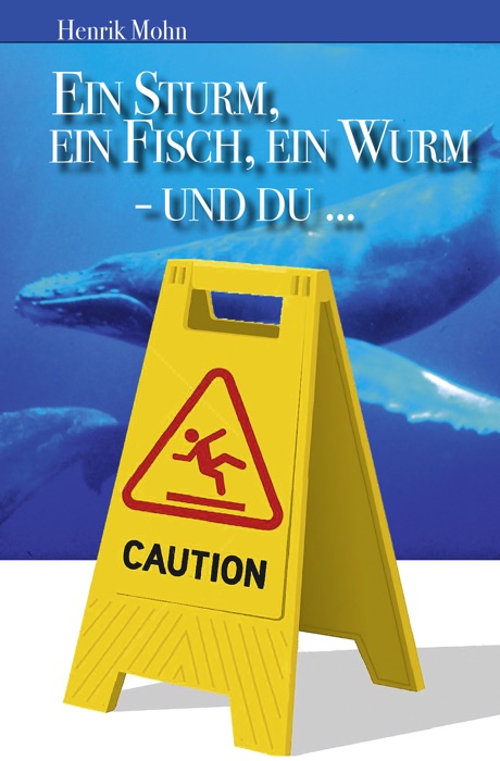 Ein Sturm, ein Fisch, ein Wurm - und DU …