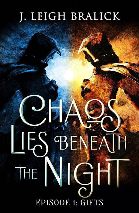 Chaos Lies Beneath the Night, Episode 1: Gifts