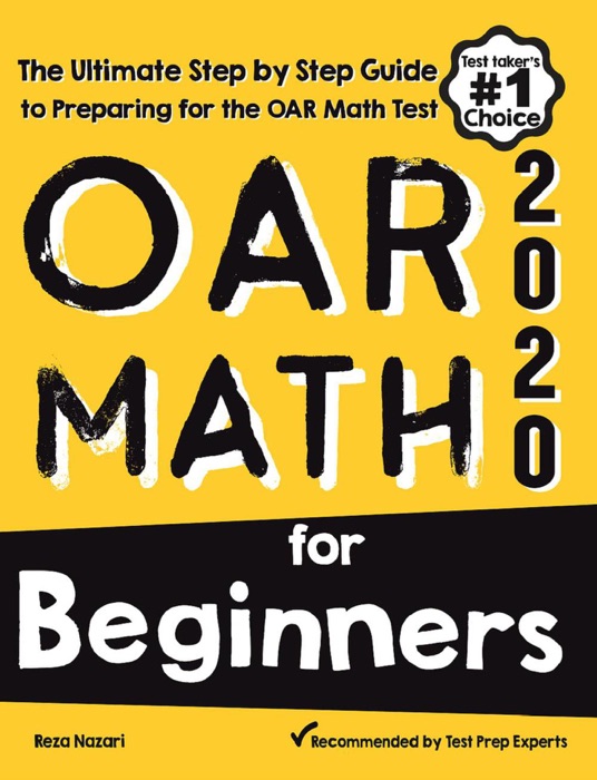 OAR Math for Beginners: The Ultimate Step by Step Guide to Preparing for the OAR Math Test