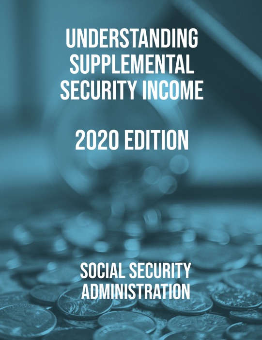 Understanding Supplemental  Security Income- 2020 Edition