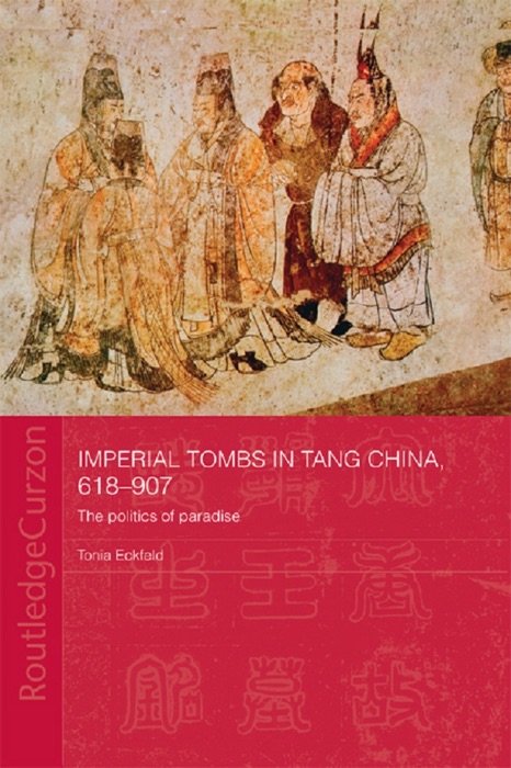 Imperial Tombs in Tang China, 618-907