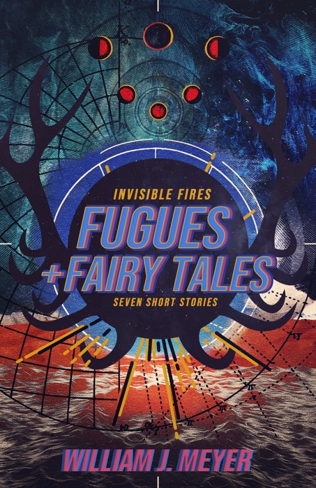 Invisible Fires: Fugues + Fairy Tales
