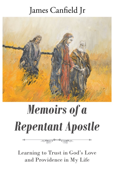 MEMOIRS OF A REPENTANT APOSTLE