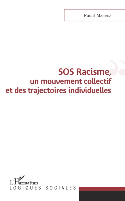 SOS Racisme, un mouvement collectif et des trajectoires individuelles