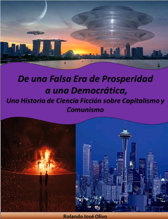 De una Falsa Era de Prosperidad a una Democrática, Una Historia de Ciencia Ficción sobre Capitalismo y Comunismo