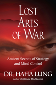 Lost Arts of War: - Dr. Haha Lung