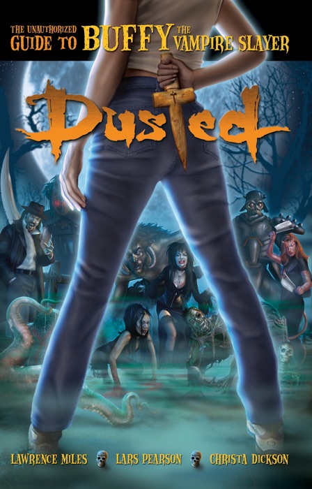 Dusted: The Unauthorized Guide to Buffy the Vampire Slayer