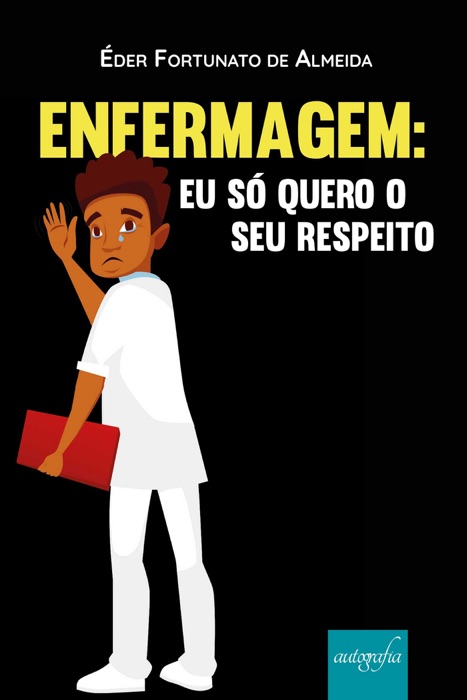 Enfermagem: eu só quero o seu respeito