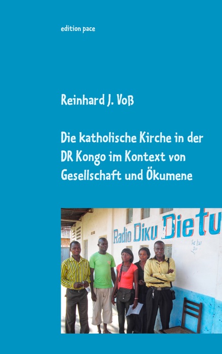 Die katholische Kirche in der DR Kongo im Kontext von Gesellschaft und Ökumene