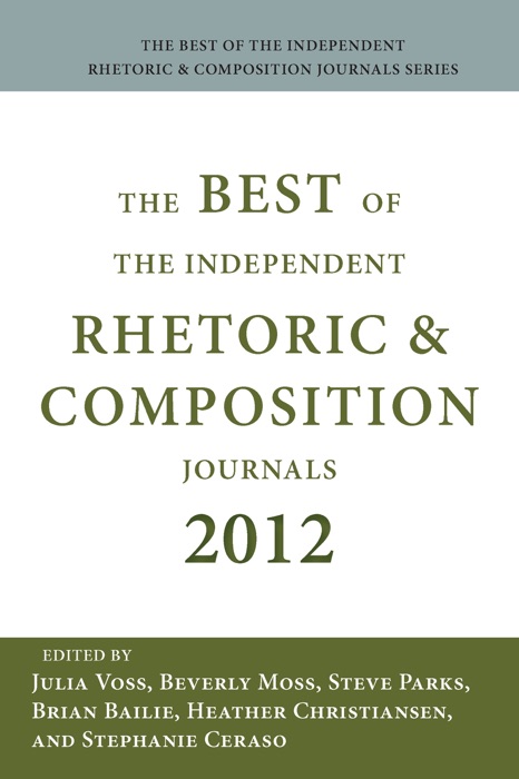 Best of the Independent Journals in Rhetoric and Composition 2012, The