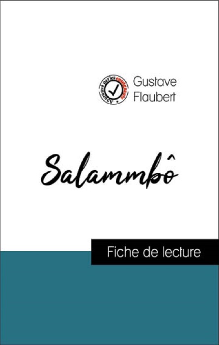 Analyse de l'œuvre : Salammbô (résumé et fiche de lecture plébiscités par les enseignants sur fichedelecture.fr)