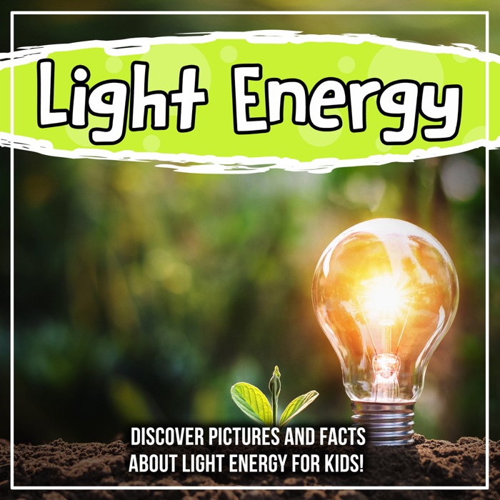 Light Energy: Discover Pictures and Facts About Light Energy For Kids!