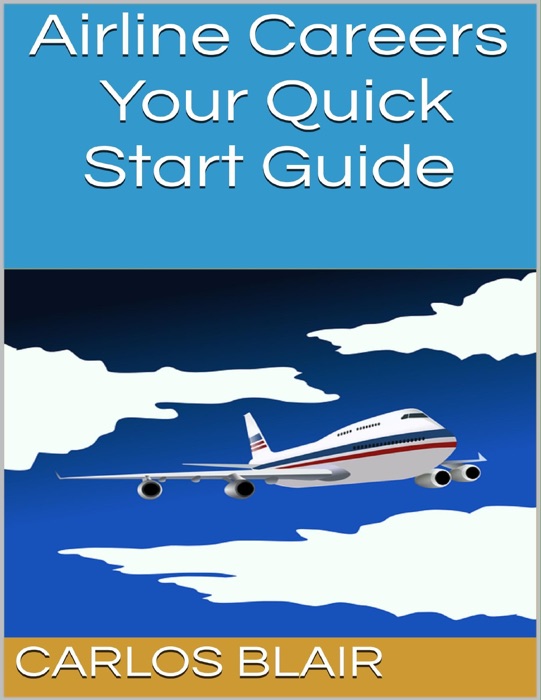 Airline Careers: Your Quick Start Guide
