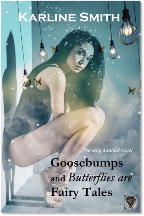 Goosebumps and Butterflies are Fairy Tales