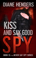 Diane Henders - Kiss and Say Good Spy artwork
