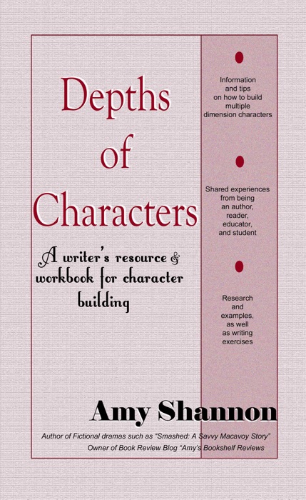 Depths of Characters: A Writer’s Resource & Workbook for Character Building