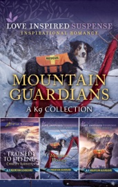 Mountain Guardians: A K9 Collection - Christy Barritt, Hope White & Elizabeth Goddard by  Christy Barritt, Hope White & Elizabeth Goddard PDF Download