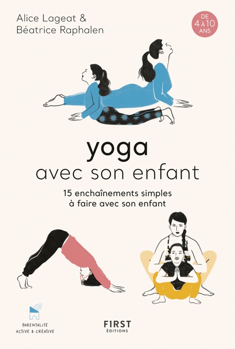 Yoga avec son enfant - 15 enchaînements simples à faire avec son enfant, de 4 à 10 ans