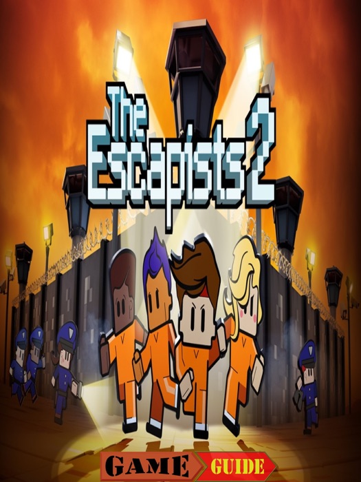 Escapists 2 Guide