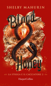 Blood & Honey (Edizione Italiana) - Shelby Mahurin