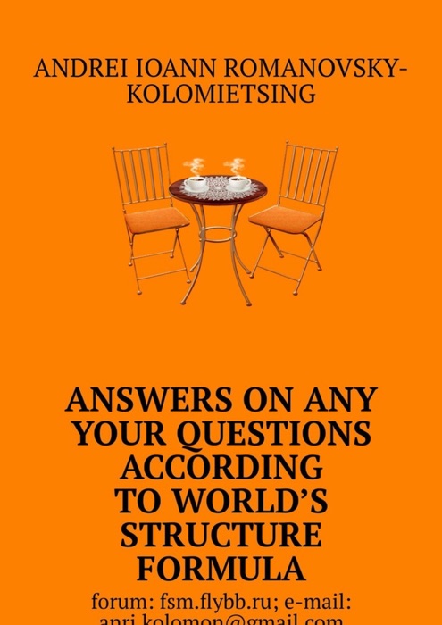 Answers on Any Your Questions According to World’s Structure Formula