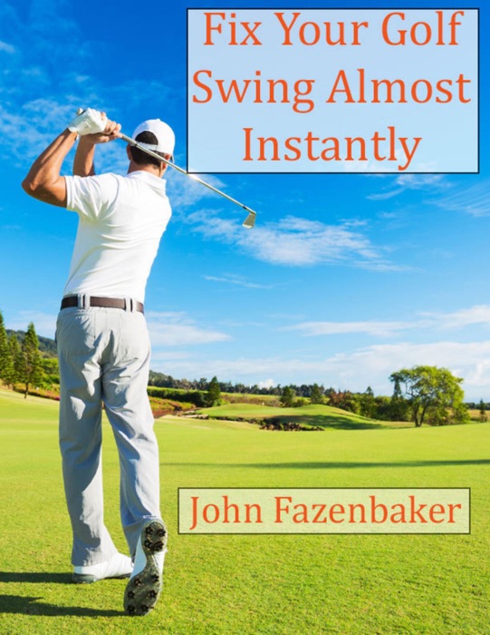 Fix Your Golf Swing Instantly