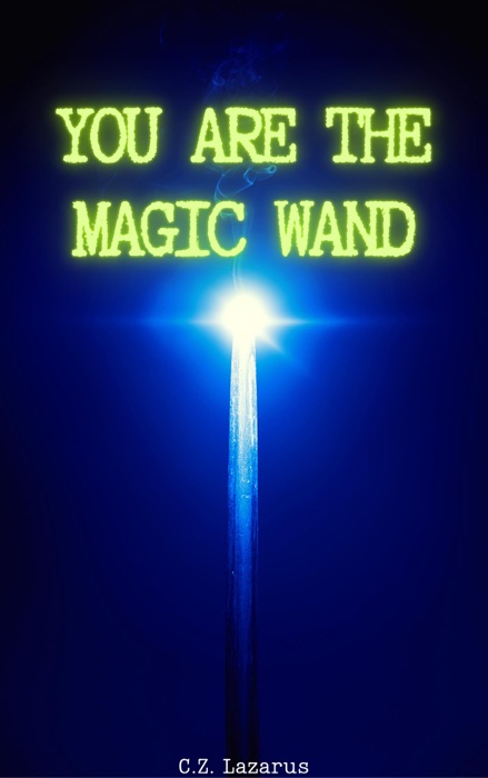 You are the Magic Wand