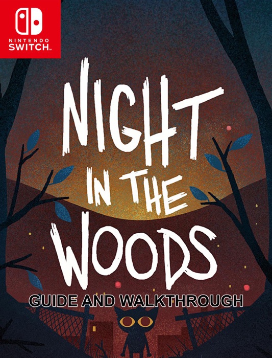 Night in the Woods Guide and Walkthrough