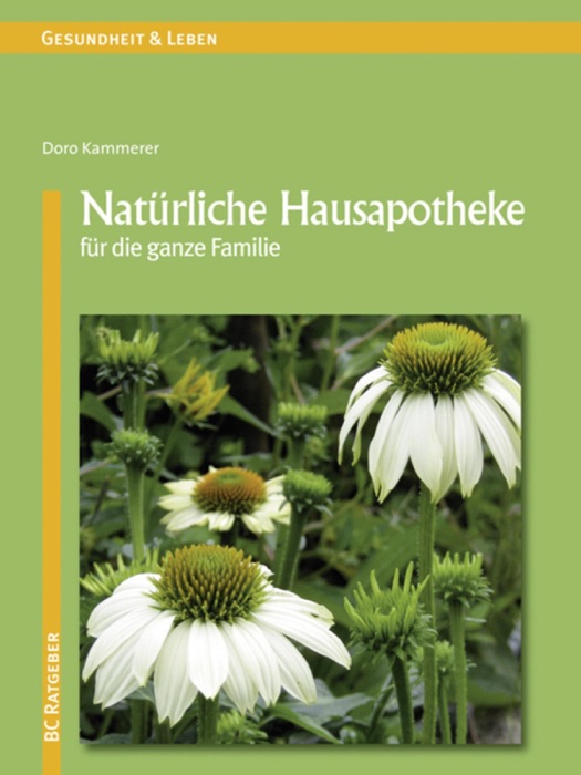 Natürliche Hausapotheke für die ganze Familie