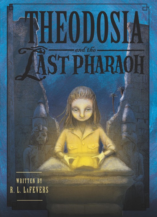 Theodosia and the Last Pharaoh