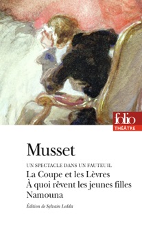 À quoi rêvent les jeunes filles - La Coupe et les Lèvres - Namouna - Alfred de Musset