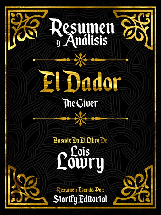 Resumen Y Analisis: El Dador (The Giver) - Basado En El Libro De Lois Lowry