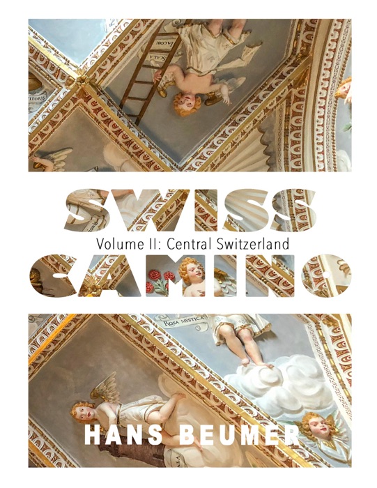 SWISS CAMINO - Volume II: Central Switzerland