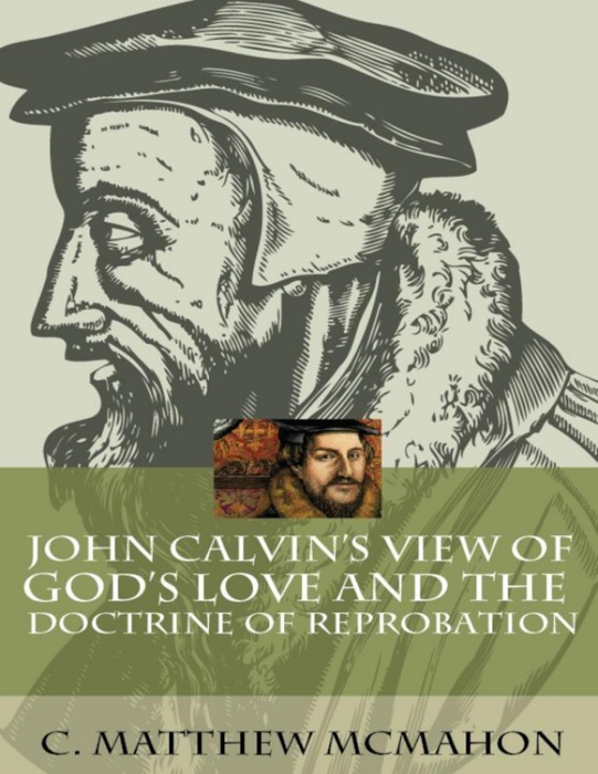 John Calvin’s View of God’s Love and the Doctrine of Reprobation