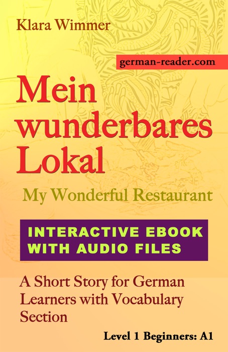 Interactive German Reader, Level 1 - Beginners (A1): Mein wunderbares Lokal (Ebook with Audio)