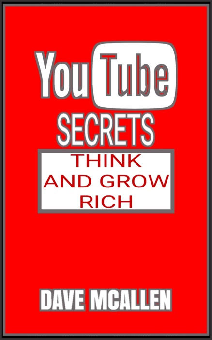 Youtube Secrets: Think and Grow Rich