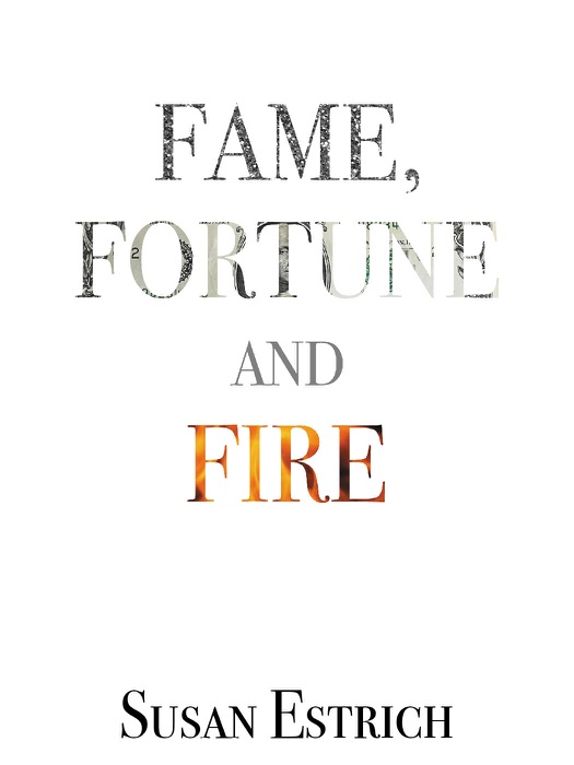 Fame, Fortune and Fire