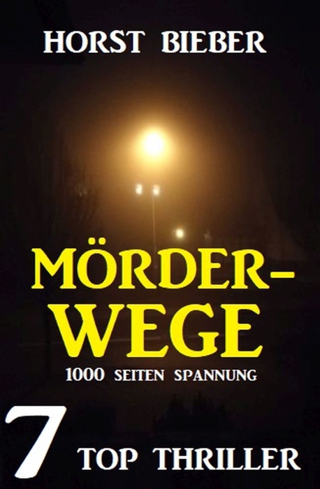 Mörderwege: 6 Top Thriller