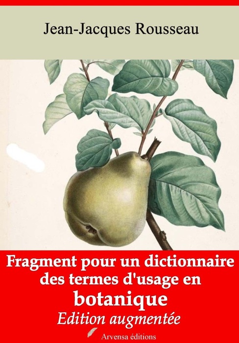 Fragment pour un dictionnaire des termes d'usage en botanique – suivi d'annexes