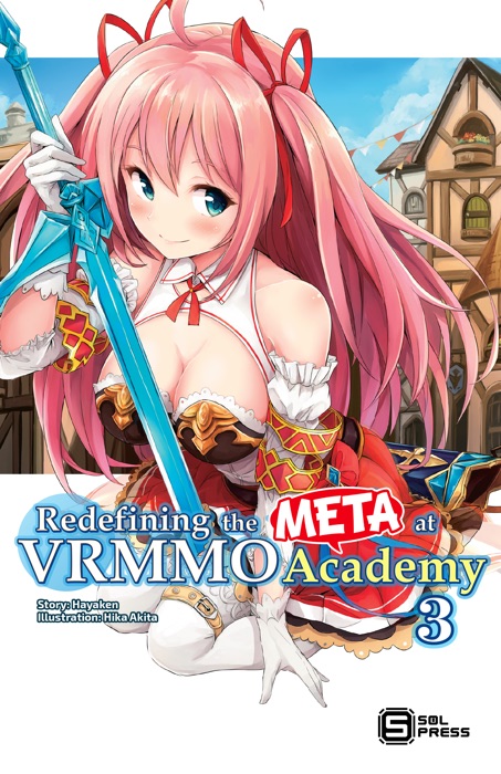 Redefining the META at VRMMO Academy Vol. 3