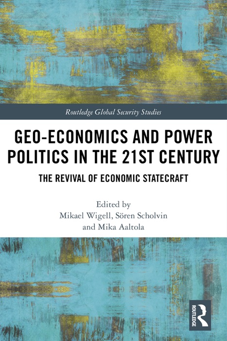 Geo-economics and Power Politics in the 21st Century