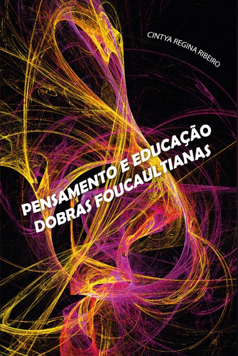 Pensamento e Educação: Dobras Foucaultianas