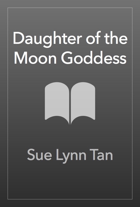 daughter of the moon goddess sue lynn tan