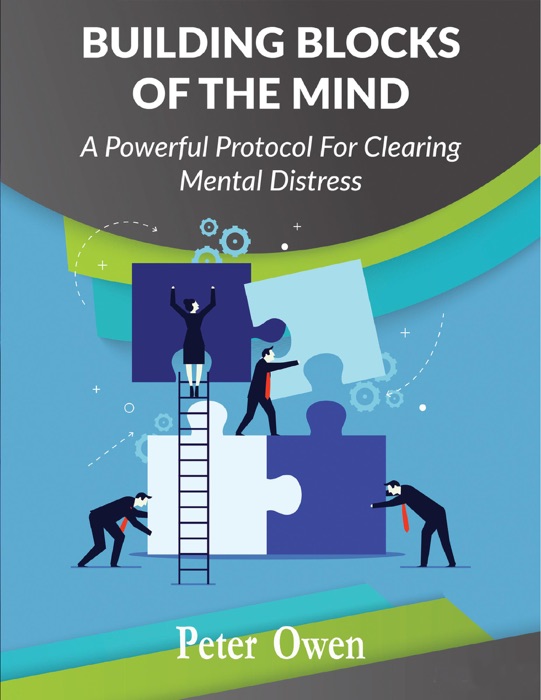 Building Blocks of the Mind:A Powerful Protocol for Clearing Mental Distress