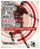 James Witts - Training Secrets of the World's Greatest Footballers artwork