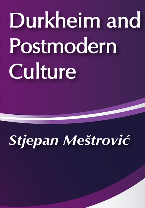 Durkheim and Postmodern Culture